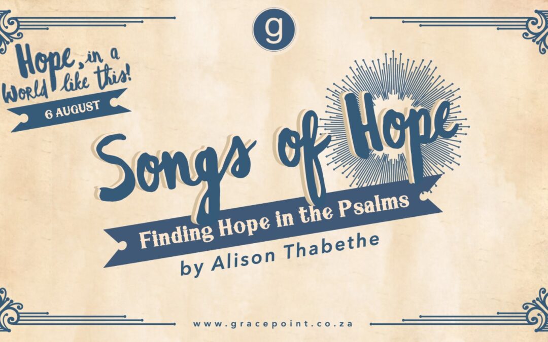 Finding hope in the Psalms – Alison Thabethe – 6.8.2023