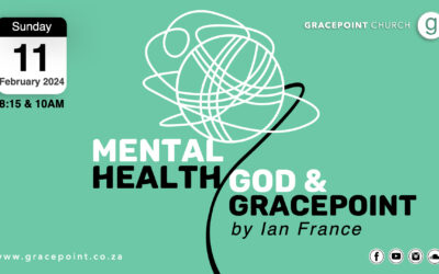 “Mental Health God and Gracepoint” – Ian France – 11.2.2024